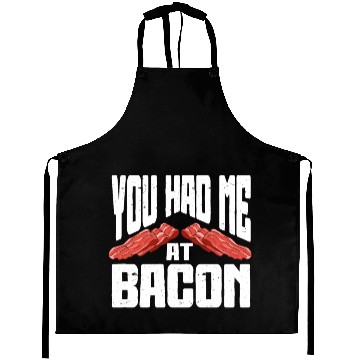 Discover You Had Me At Bacon Aprons