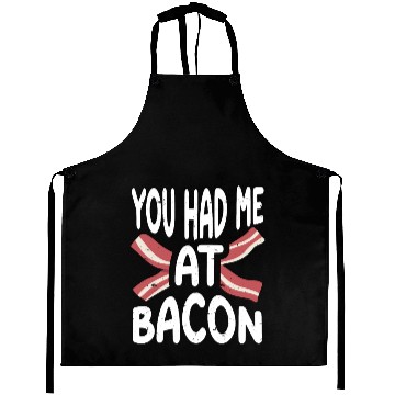 Discover You Had Me At Bacon Aprons