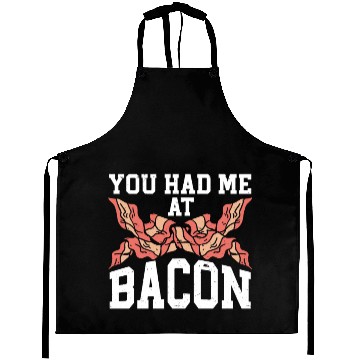 Discover You Had Me At Bacon Aprons