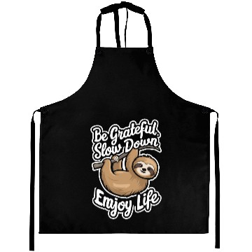 Discover Be Grateful Slow Down Enjoy Life Sloth Inspiring Aprons