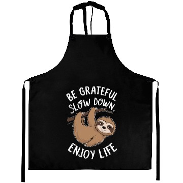 Discover Be Grateful Slow Down Enjoy Life Sloth Inspiring Aprons