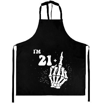 Discover I Am 21 Plus Middle Finger - 22nd Birthday Aprons