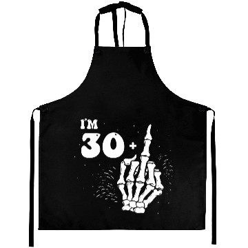 Discover I Am 30 Plus Middle Finger - 31st Birthday Aprons