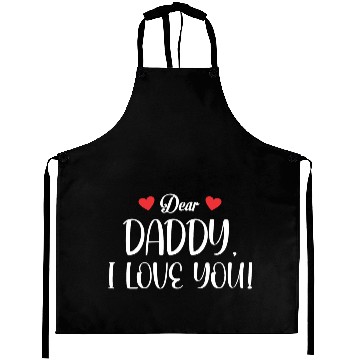 Discover Dear Daddy I Love You Aprons