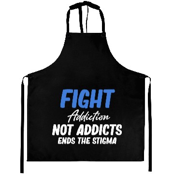 Discover Fight Addiction Not Addicts End The Stigma Aprons