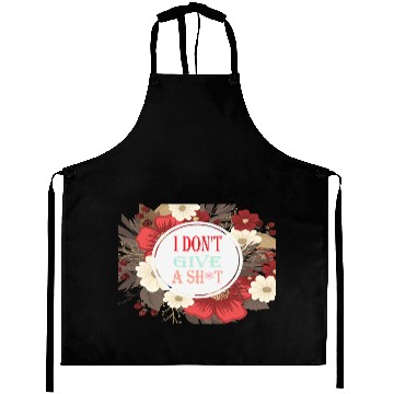 Discover I DONT GIVE A SHIT Aprons