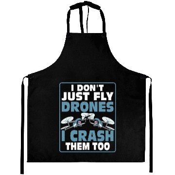 Discover I Don't Just Fly Drones I Crash Them Too Pilot RC Aprons