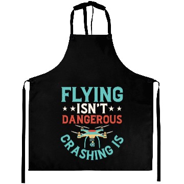 Discover Flying Isn't Dangerous Crashing Is Drone Pilot RC Aprons