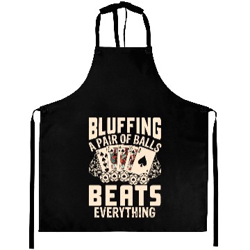 Discover Bluffing a Pair of Balls Beats Everything Poker Aprons