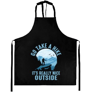 Discover Go Take A Hike It's Really Nice Outside Hiker Hiki Aprons