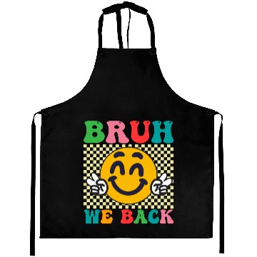Discover BRUH WE BACK TO SCHOOL Aprons