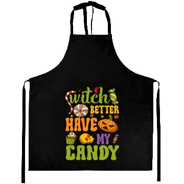 Discover witch's better have my candy Aprons