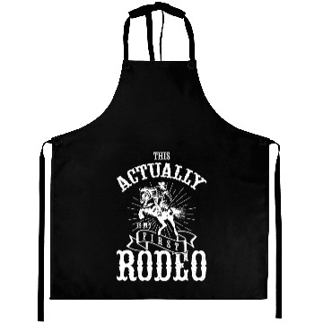 Discover This Actually Is My First Rodeo Aprons