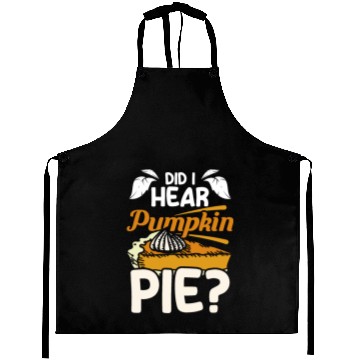 Discover Did I hear pumpkin pie Aprons