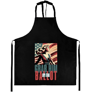 Discover grab him by the ballot Aprons design