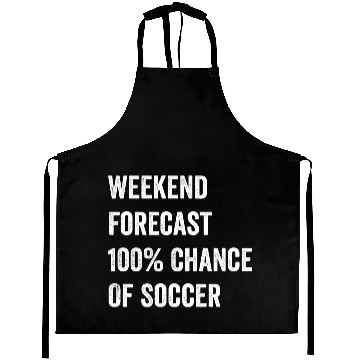 Discover Weekend Forecast Funny Soccer Lover Aprons