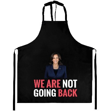 Discover WE ARE NOT GOING BACK Kamala-Harris Aprons