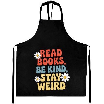 Discover Read Books Be Kind Stay Weird Design Funny Aprons