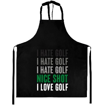 Discover I Hate Golf Nice Shot I Love Golf Golf Player Golf Aprons