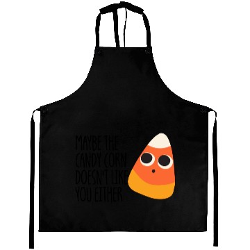 Discover Maybe The Candy Corn Doesn't Like You Either Aprons