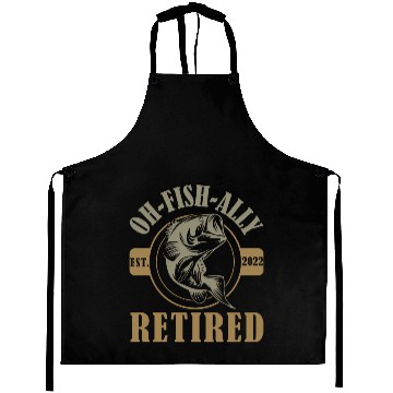 Discover Oh Fish-ally Retired - Funny Fish Aprons