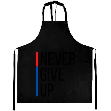 Discover Never Give Up Aprons