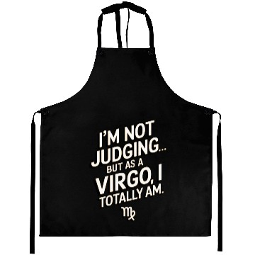 Discover I'm Not Judging... Funny Virgo Quote Aprons