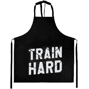 Discover Train Hard Workout Motivation Saying For Gym Lover Aprons