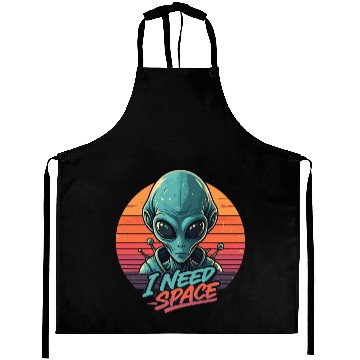 Discover I Need Space - Funny Alien Design Aprons