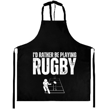 Discover I'd Rather Be Playing Rugby Funny Rugby Player Aprons