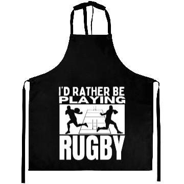 Discover I'd Rather Be Playing Rugby Funny Rugby Player Aprons
