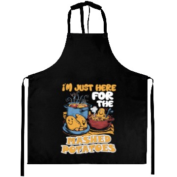 Discover I'm Just Here For The Mashed Potatoes Thanksgiving Aprons