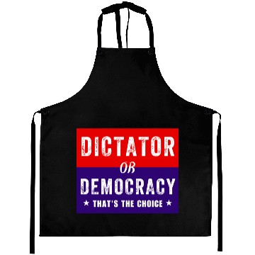 Discover Dictator or Democracy That's The Choice Aprons