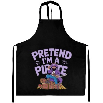 Discover Funny "Pretend I'm A Pirate" Costume Aprons