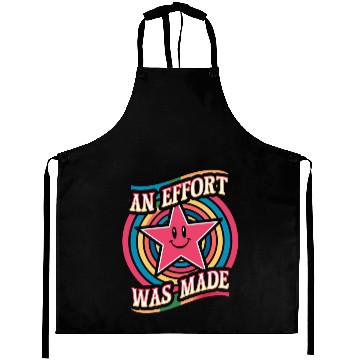 Discover An Effort Was Made Motivational Quote Aprons