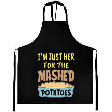 Discover I'm Just Here For The Mashed Potatoes Thanksgiving Aprons