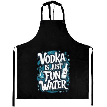 Discover Vodka Is Just Fun Water – Funny Drinking Aprons
