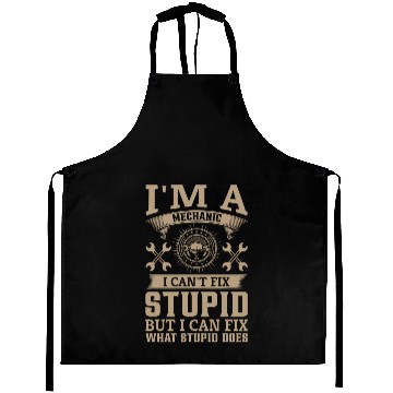 Discover I Can't Fix Stupid but I Can Fix What Stupid Does Aprons