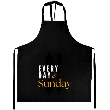 Discover EVERYDAY IS SUNDAY Aprons