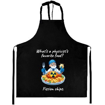Discover Fission Chips Science Fun Physics Humor Quote Aprons