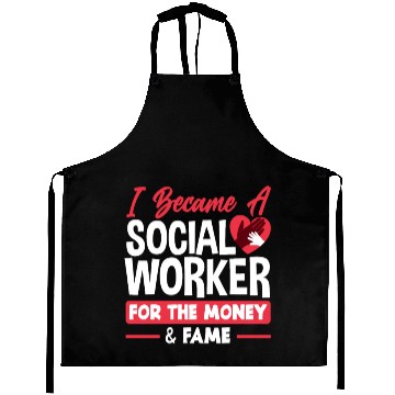 Discover I Became A Social Worker For Money And Fame Aprons