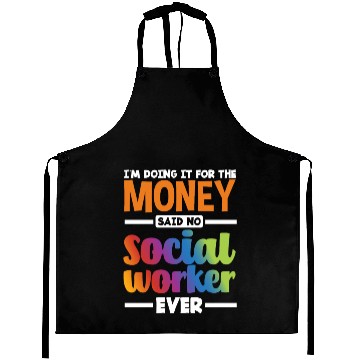 Discover I Don't Do It For The Money Social Worker Aprons