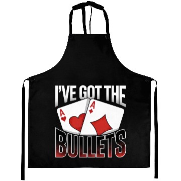 Discover Texas Hold'em I've Got The Bullets Poker Apparel Aprons