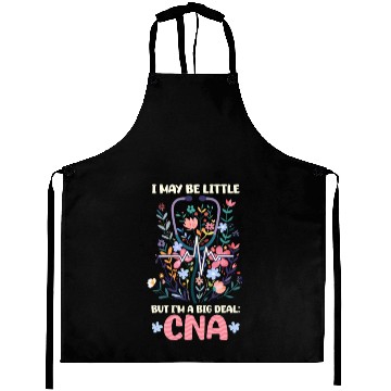 Discover CNA Nurse I May Be Little, But I’m A Big Deal: CNA Aprons