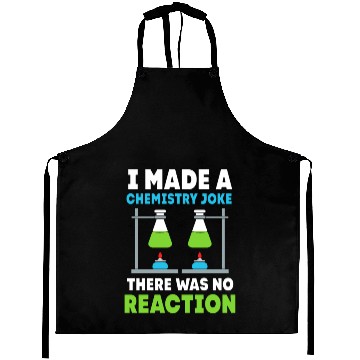 Discover I Made A Chemistry Joke Funny Organic Chemistry Aprons