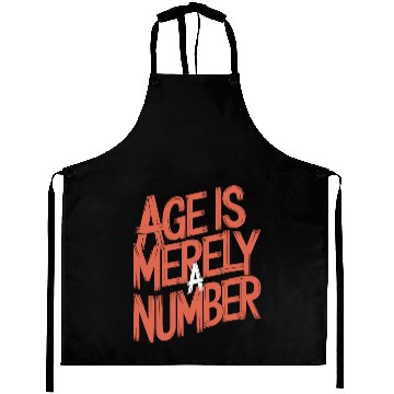 Discover Age Is Merely A Number Birthday Getting Older Aprons