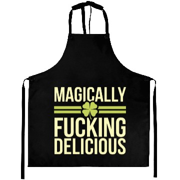 Discover Magically Fucking Delicious Funny Shamrock Patrick Aprons
