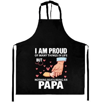 Discover I Am Proud Of Many Things In Life Being An Papa Aprons