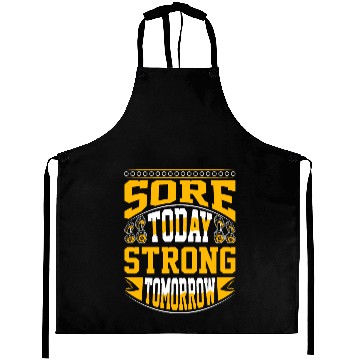 Discover Sore Today Strong Tomorrow - Gym Motivation Aprons