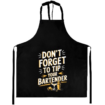 Discover Don t Forget To Tip Your Bartender for Funny Aprons